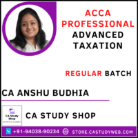 ACCA Professional Advanced Taxation Regular Batch by CA Anshu Budhia