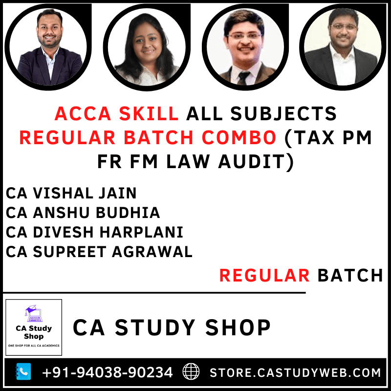 ACCA SKILL ALL SUBJECTS REGULAR BATCH COMBO BY CA VISHAL JAIN, CA ANSHU BUDHIA, CA DIVESH HARPLANI & CA SUPREET AGRAWAL 1 ACCA Skill All Subjects Regular Batch Combo by BB Virtuals Faculty