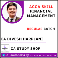 ACCA Skill Financial Management Regular Batch by CA Divesh Harplani