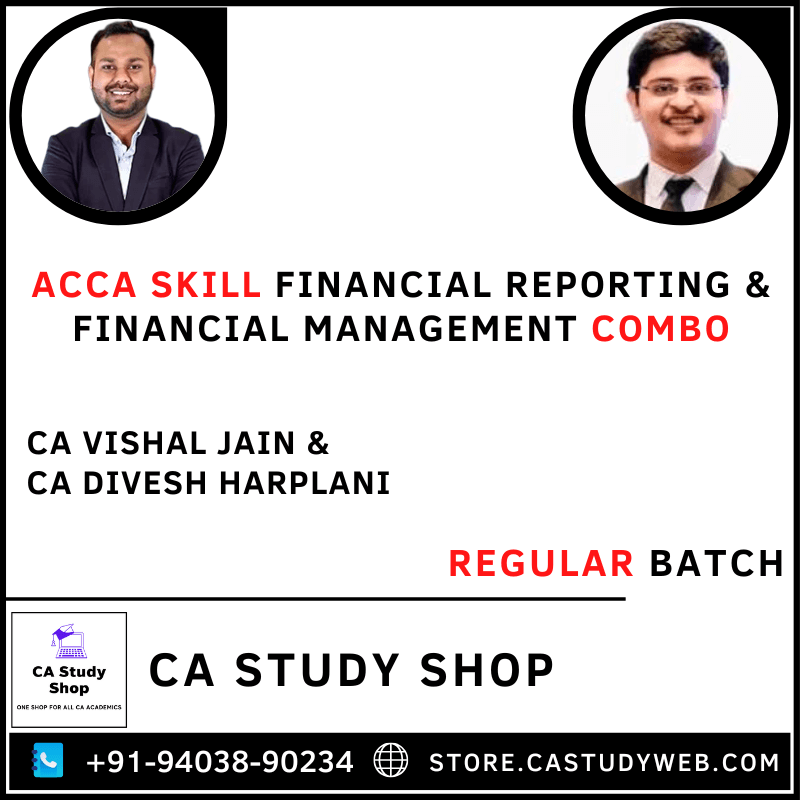 ACCA SKILL FINANCIAL REPORTING & FINANCIAL MANAGEMENT REGULAR BATCH COMBO BY CA VISHAL JAIN & CA DIVESH HARPLANI 1 ACCA Skill Financial Reporting Financial Management Regular Batch Combo by CA Vishal Jain CA Divesh Harplani