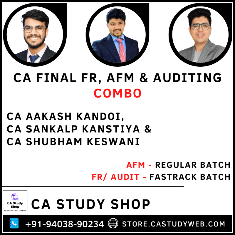 CA FINAL FR & AUDIT EXAM ORIENTED AND AFM REGULAR BATCH COMBO BY CA AAKASH KANDOI, CA SANKALP KANSTIYA & CA SHUBHAM KESWANI 1 FR Audit Fastrack and AFM Regular Batch Combo by CA Aakash Kandoi CA Sankalp Kanstiya CA Shubham Keswani