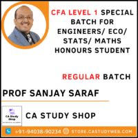 CFA Level 1 Special Batch for Engineers Eco Stats Maths Honours Student by Prof Sanjay Saraf