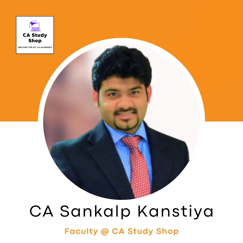 CA Sankalp Kanstiya - Best Faculty for CA Final SCPM