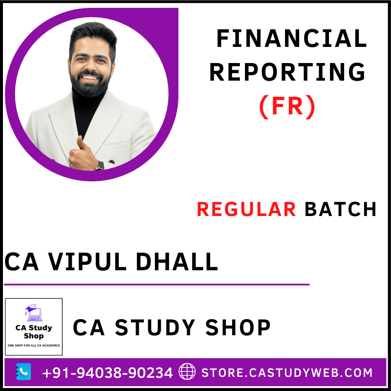 CA Final FR Regular Batch by CA Vipul Dhall