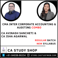 CMA Inter Corporate Accounting and Auditing Regular Batch Combo by CA Avinash Sancheti CA Isha Agarwal