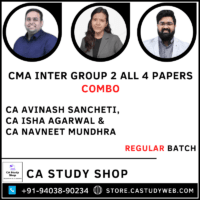 CMA Inter Group 2 All 4 Papers Regular Batch Combo by CA Avinash Sancheti CA Isha Agarwal CA Navneet Mundhra