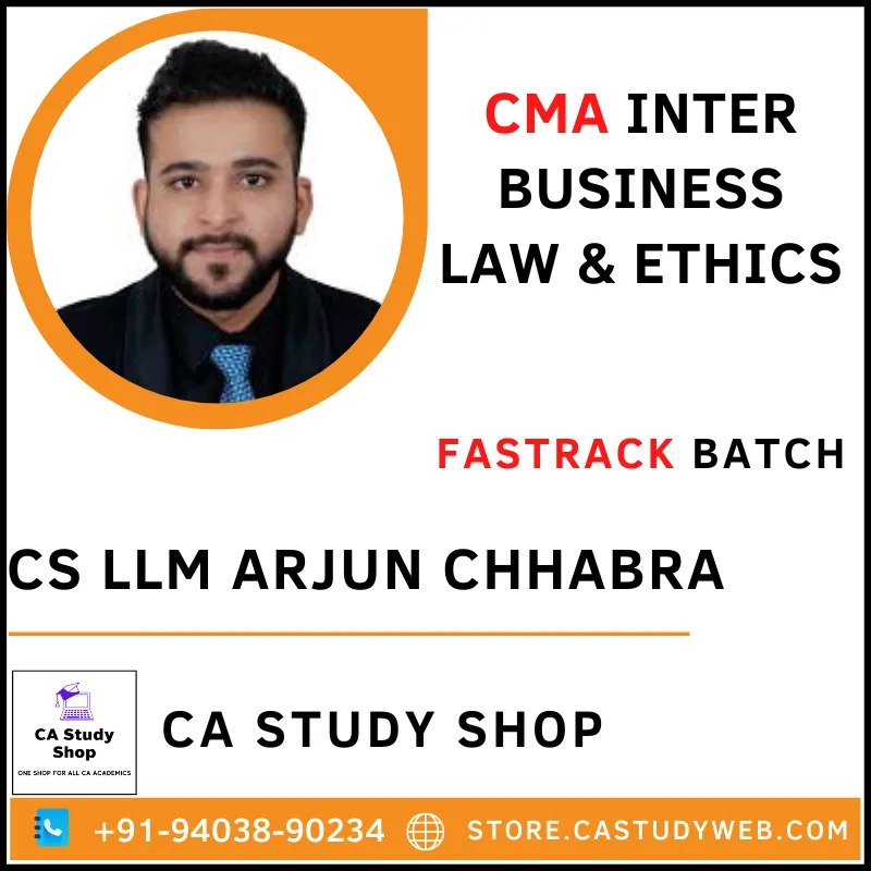 CMA Inter Business Laws & Ethics Fastrack Batch by CS Arjun Chhabra