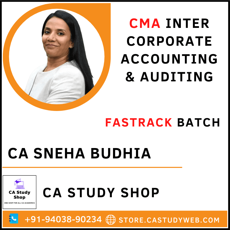 CA Sneha Budhia CMA Inter Corporate Accounting & Auditing Fastrack Batch
