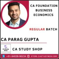 CA Parag Gupta CA Foundation Business Economics Regular Batch