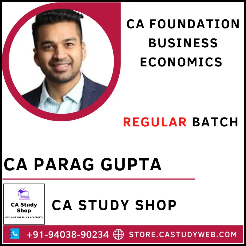 CA Parag Gupta CA Foundation Business Economics Regular Batch