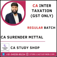 CA Inter Taxation GST Only Regular Batch by CA Surender Mittal