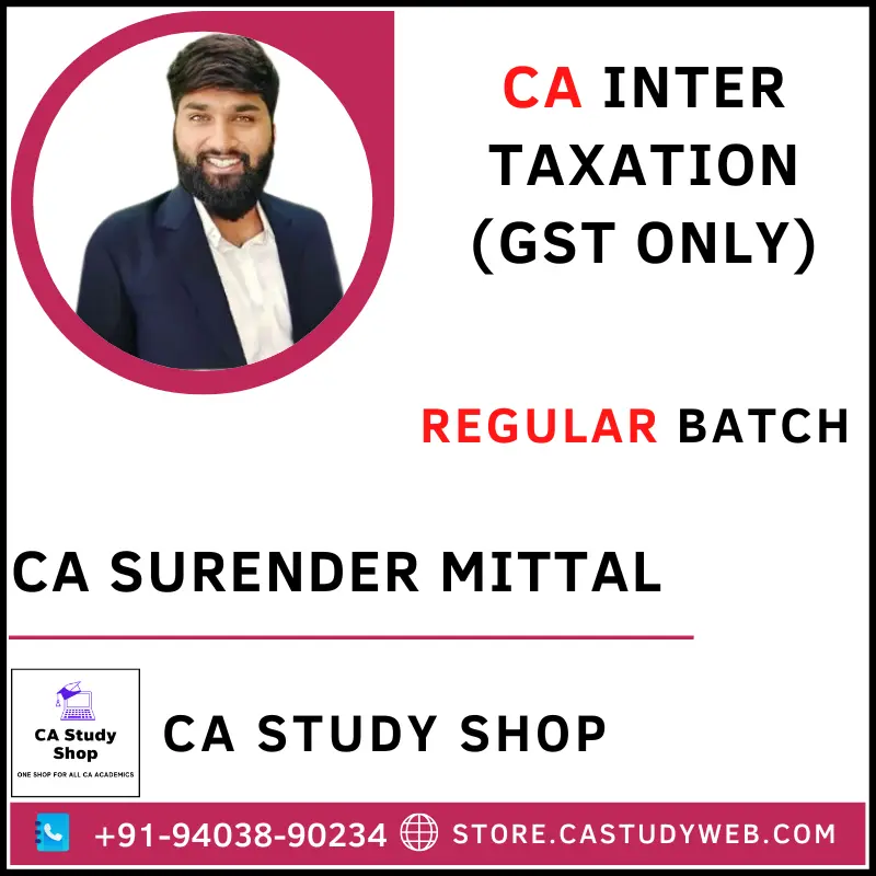 CA Inter Taxation GST Only Regular Batch by CA Surender Mittal