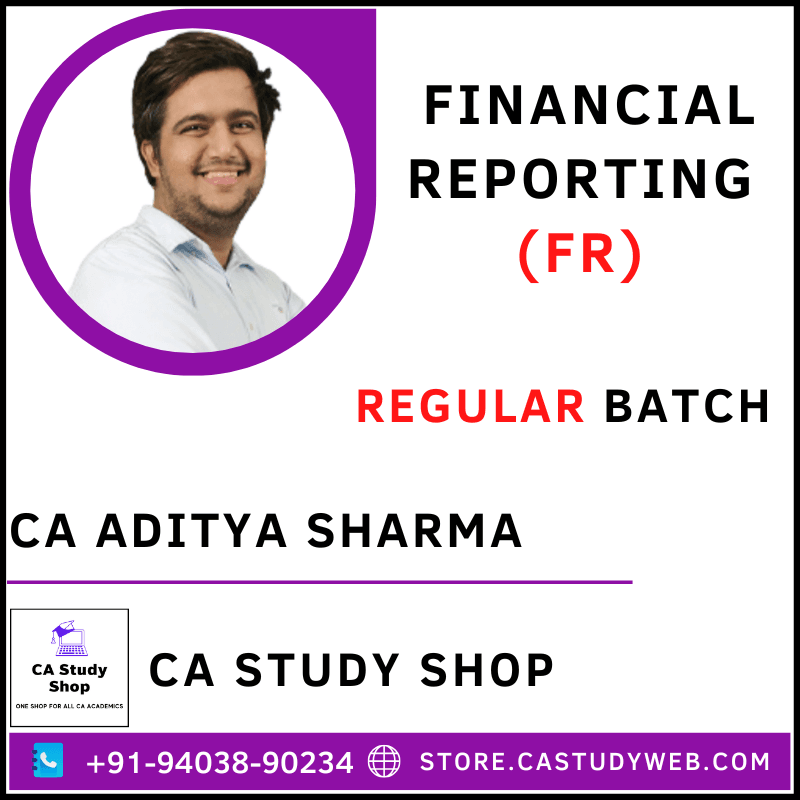 CA FINAL FINANCIAL REPORTING FULL COURSE BY CA ADITYA SHARMA 1 CA Aditya Sharma CA Final FR Full Course