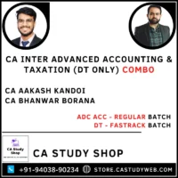 CA Aakash Kandoi CA Bhanwar Borana CA Inter Adv Acc Regular DT Fastrack Batch Combo