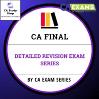 CA FINAL DETAILED REVISION EXAM SERIES