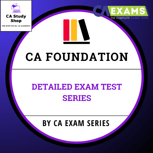 CA FOUNDATION DETAILED EXAM SERIES 1 CA Foundation Detailed Exam Test Series