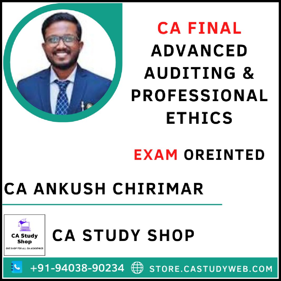 CA FINAL AUDIT EXAM OREINTED BATCH BY CA ANKUSH CHIRIMAR