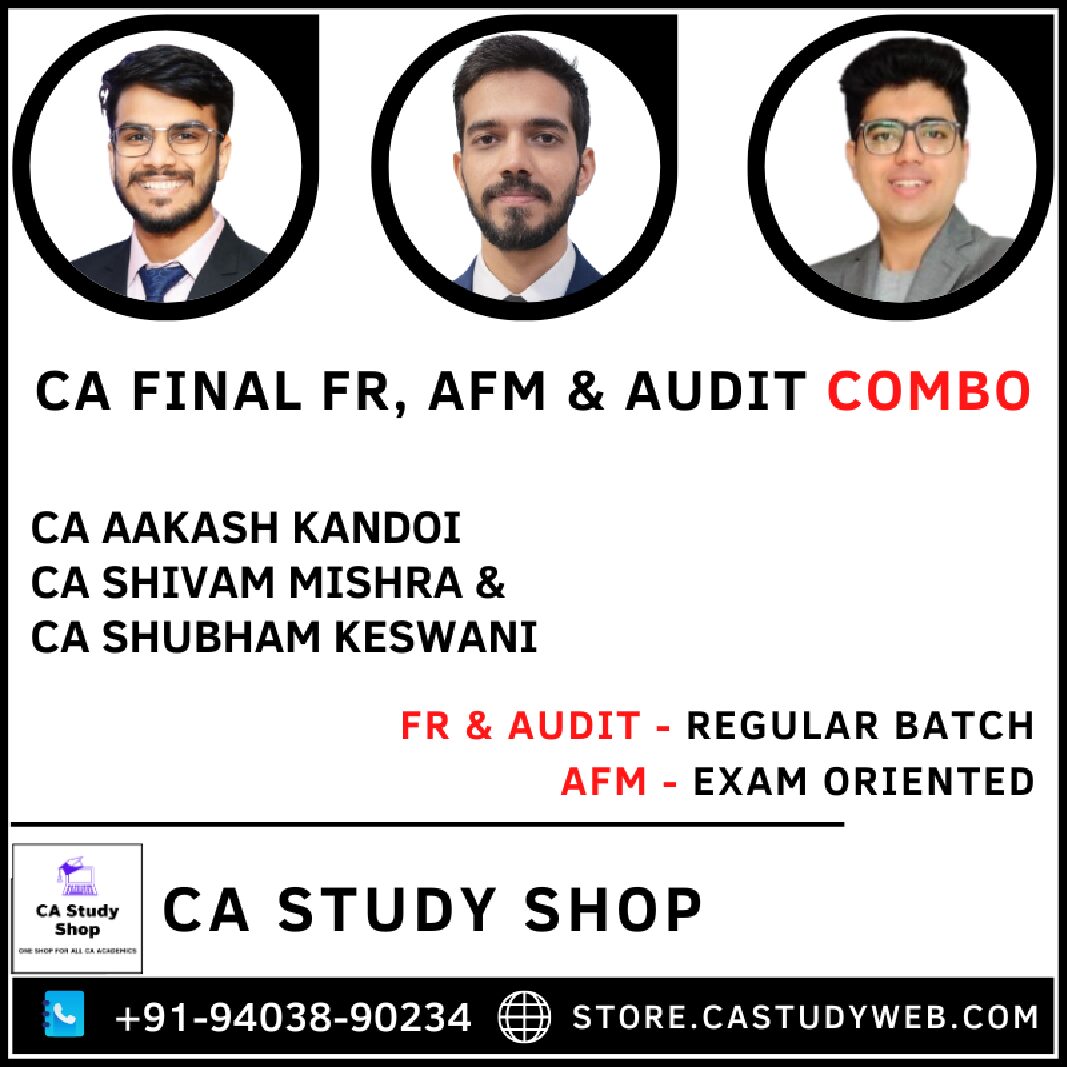 CA FINAL FR & AUDIT REGULAR & AFM EXAM OREINTED BATCH COMBO BY CA AAKASH KANDOI, CA SHIVAM MISHRA & CA SHUBHAM KESWANI 1 CA FINAL FR & AUDIT REGULAR & AFM EXAM OREINTED BATCH COMBO BY CA AAKASH KANDOI, CA SHIVAM MISHRA & CA SHUBHAM KESWANI
