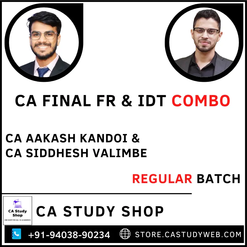 CA FINAL FR & IDT REGULAR BATCH COMBO BY CA AAKASH KANDOI & CA SIDDHESH VALIMBE 1 CA Final FR & IDT Regular Batch Combo by CA Aakash Kandoi & CA Siddhesh Valimbe