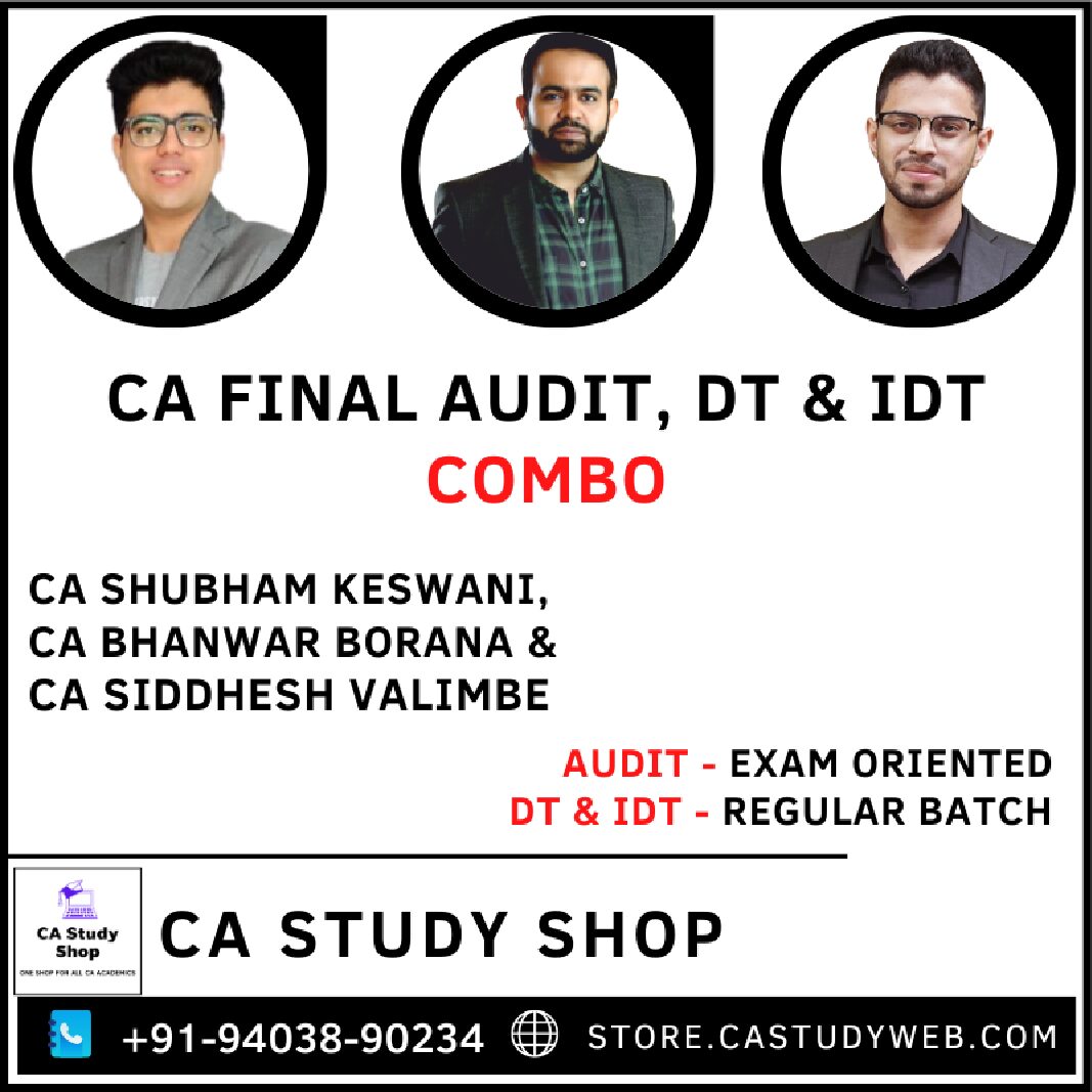 CA FINAL AUDIT EXAM OREINTED, DT & IDT REGULAR BATCH COMBO BY CA SHUBHAM KESWANI, CA BHANWAR BORANA & CA SIDDHESH VALIMBE 1 CA FINAL AUDIT EXAM OREINTED, DT & IDT REGULAR BATCH COMBO BY CA SHUBHAM KESWANI, CA BHANWAR BORANA & CA SIDDHESH VALIMBE