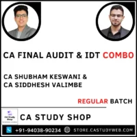 CA Final Audit IDT Regular Batch Combo by CA Shubham Keswani and CA Siddhesh Valimbe