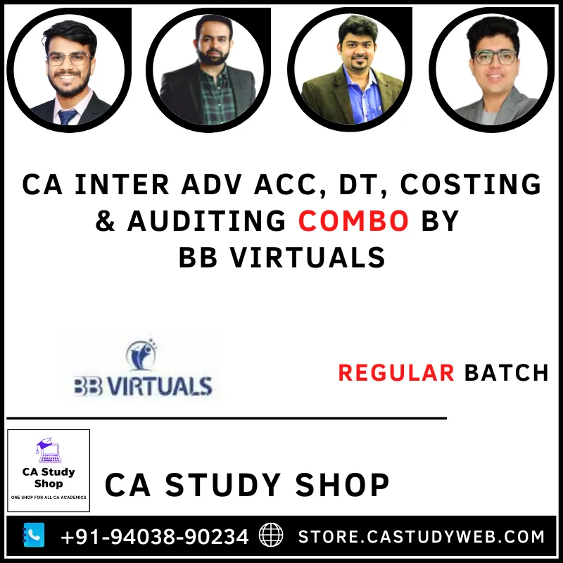 CA INTER ADV ACC, DT, COSTING & AUDITING REGULAR BATCH COMBO BY BB VIRTUALS FACULTY 1 CA Inter Adv Acc DT Costing Audit Regular Batch Combo by BB Virtuals Faculty
