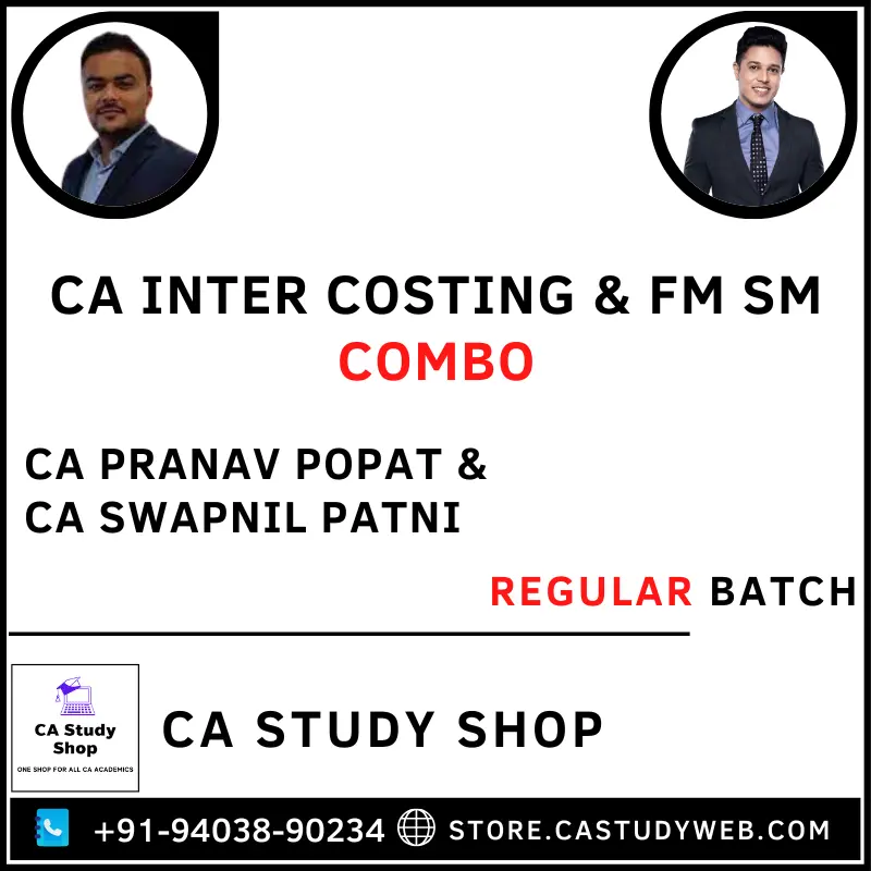 CA INTER COSTING & FM SM REGULAR BATCH COMBO BY CA PRANAV POPAT & CA SWAPNIL PATNI 1 CA Inter Group II Costing FM SM Regular Batch Combo by CA Pranav Popat & CA Swapnil Patni
