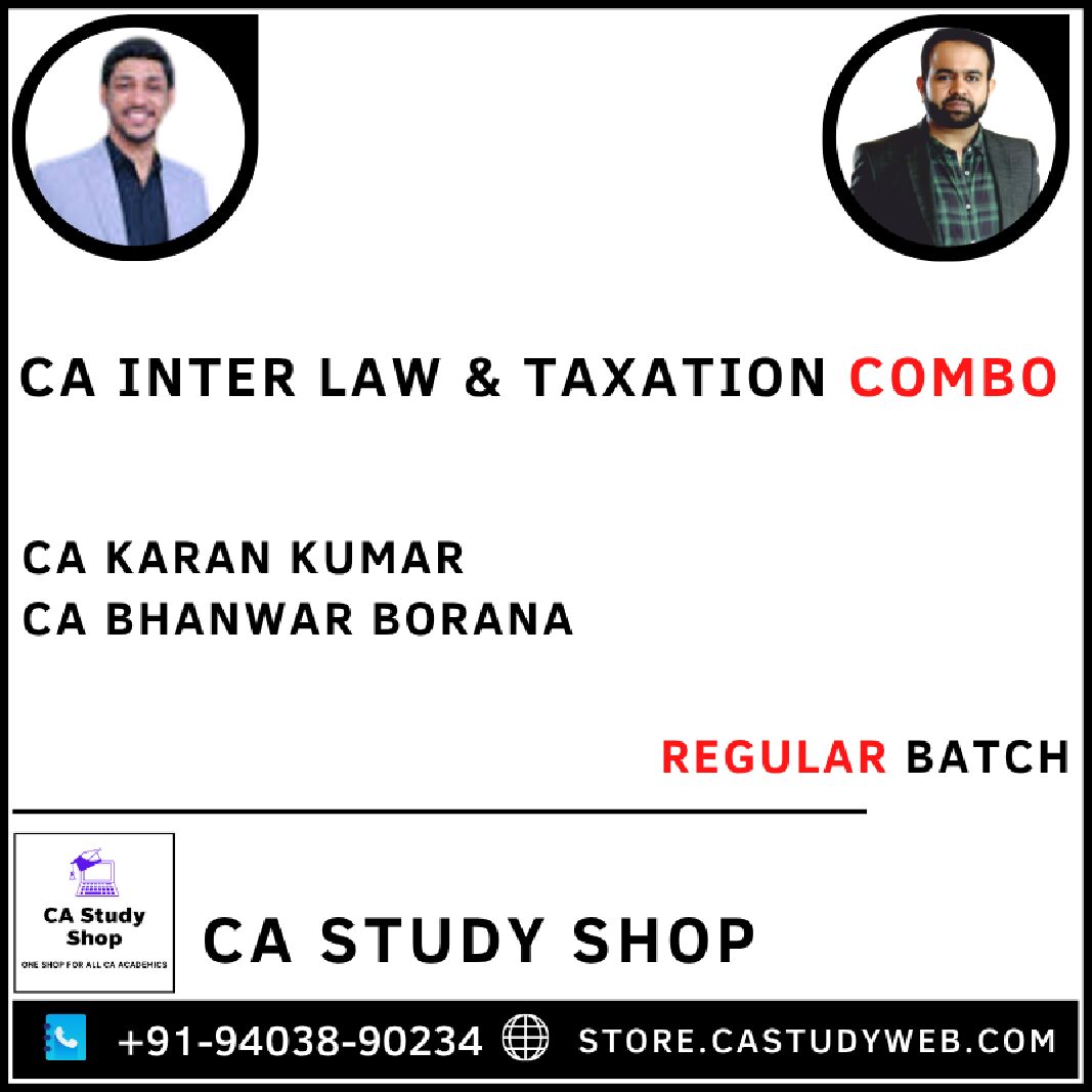 CA INTER LAW & TAXATION (DT ONLY) REGULAR BATCH COMBO BY CA KARAN KUMAR & CA BHANWAR BORANA 1 CA INTER LAW & TAXATION (DT ONLY) REGULAR BATCH COMBO BY CA KARAN KUMAR & CA BHANWAR BORANA