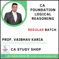 Prof. Vaibhav Karia CA Foundation Logical Reasoning Full Course