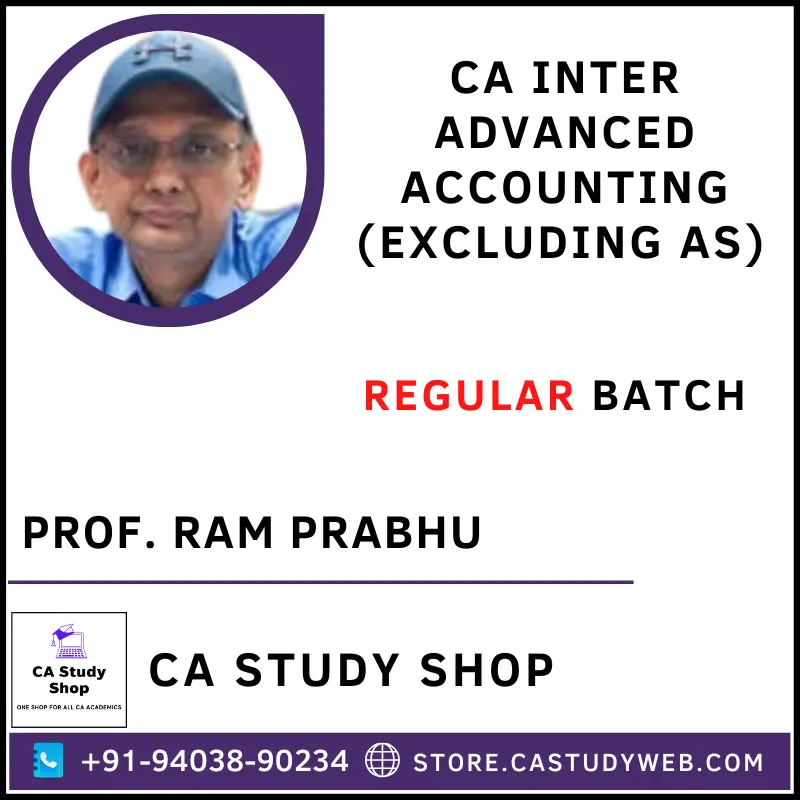 CA Study Shop Homepage 33 Prof. Ram Prabhu CA Inter Advanced Accounts Excluding AS Full Course