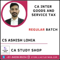CS Ashish Lohia CA Inter Goods and Service Tax Full Course