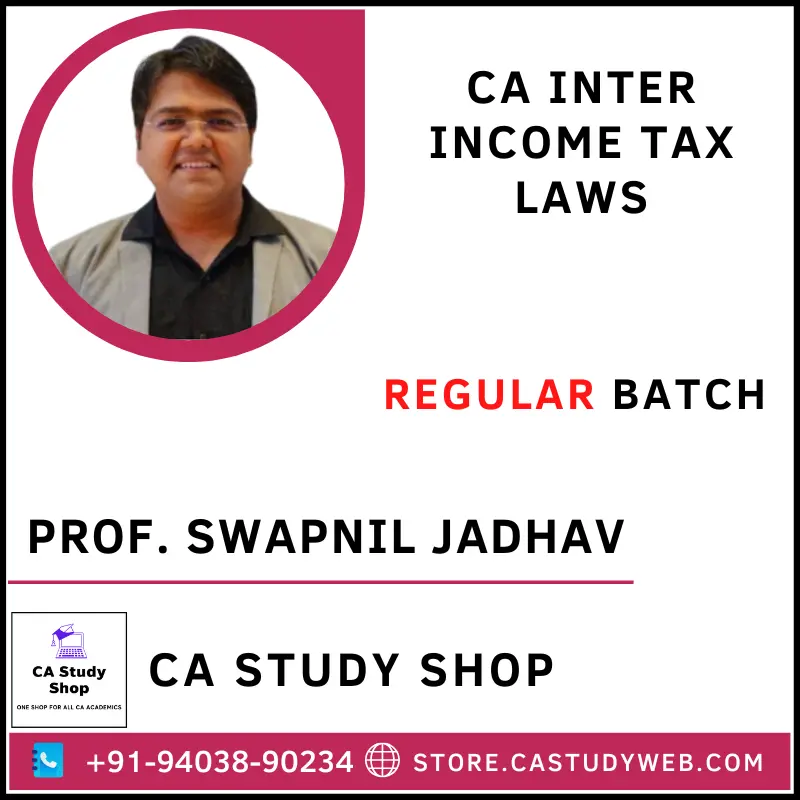 Prof. Swapnil Jadhav CA Inter Income Tax Laws Full Course