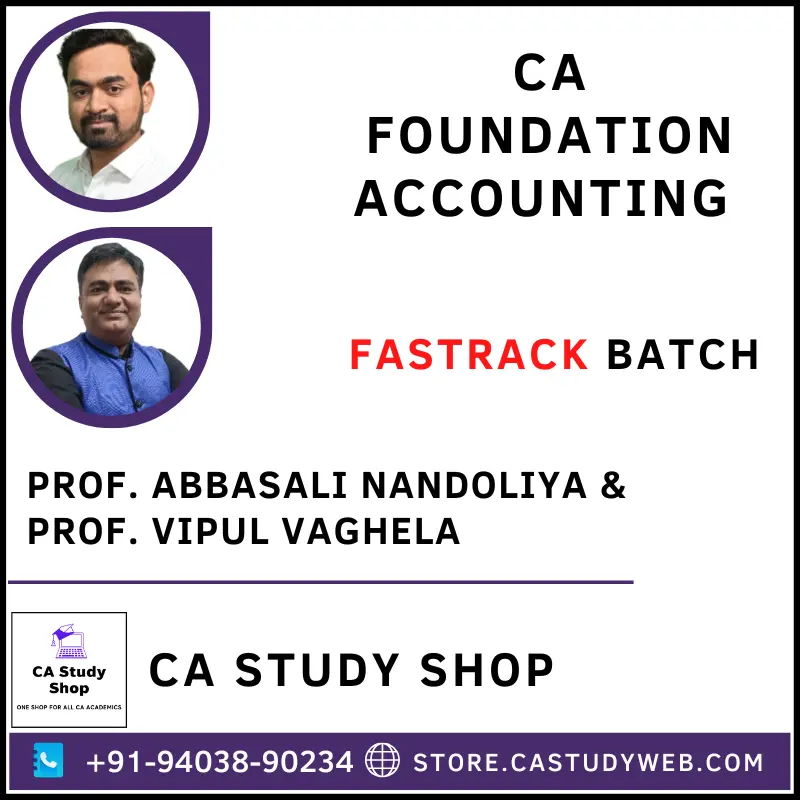 Prof. Abbasali Nandoliya Prof. Vipul Vaghela CA Foundation Accounting Fastrack Batch
