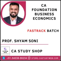 Prof. Shyam Soni CA Foundation Business Economics Fastrack Batch