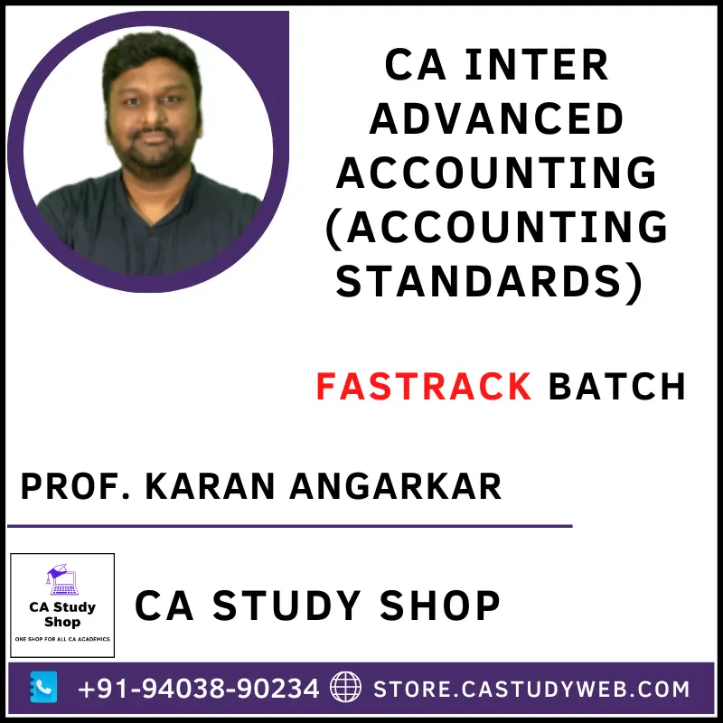 CA Study Shop Homepage 34 Prof. Karan Angarkar CA Inter Adv Acc (Accounting Standards) Fastrack Batch