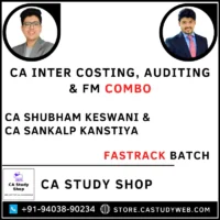 CA Sankalp Kanstiya CA Shubham Keswani CA Inter Costing Auditing FM Fastrack Batch Combo