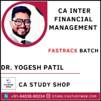 Dr. Yogesh Patil CA Inter Financial Management Fastrack Batch