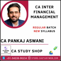 CA INTER FINANCIAL MANAGEMENT REGULAR BATCH BY CA PANKAJ ASWANI