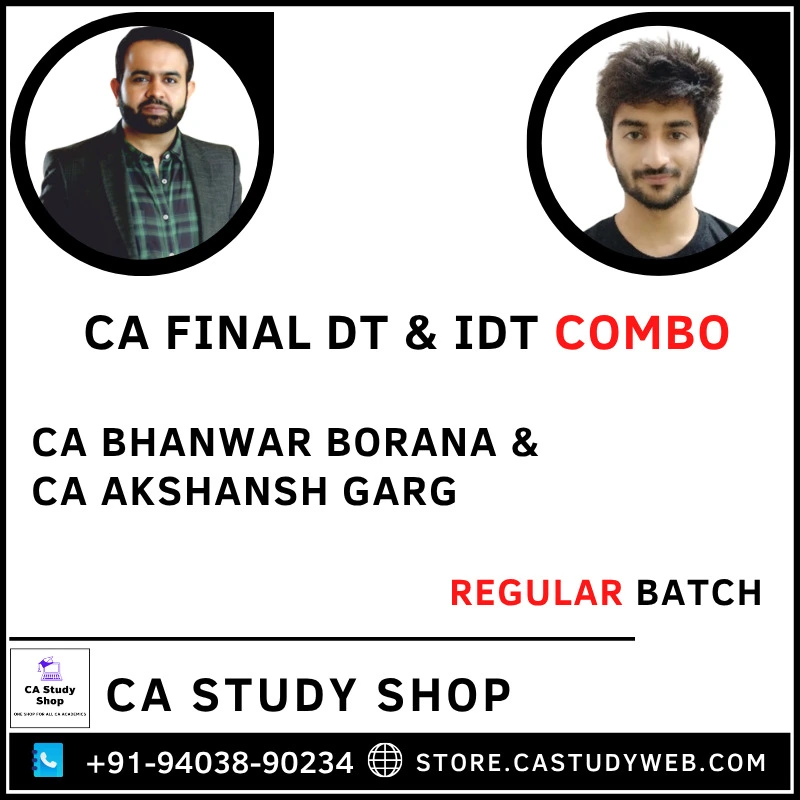 CA Final DT IDT Regular Batch Combo by CA Bhanwar Borana and CA Akshansh Garg