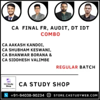 CA Final FR, Audit, DT IDT Combo Regular Batch by CA Aakash Kandoi, CA Shubham Keswani, CA Bhanwar Borana and CA Siddhesh Valimbe