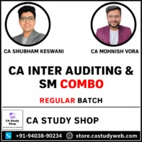 CA Inter Auditing and SM Regular Batch Combo by CA Shubham Keswani and CA Mohnish Vora