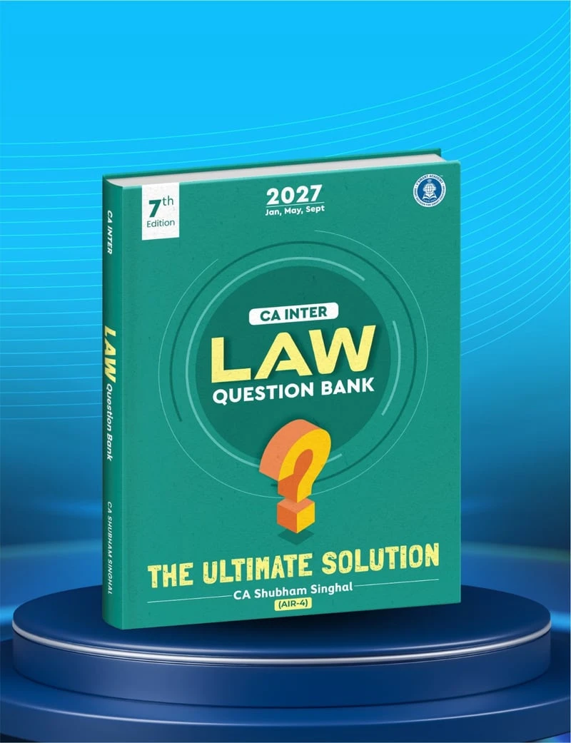 CA INTER CORPORATE & OTHER LAW QUESTION BANK BY CA SHUBHAM SINGHAL 1 CA Inter Law Question Bank, 7th Edition, by CA Shubham Singhal